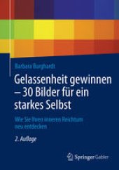 book Gelassenheit gewinnen - 30 Bilder für ein starkes Selbst: Wie Sie Ihren inneren Reichtum neu entdecken
