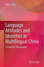 book Language Attitudes and Identities in Multilingual China: A Linguistic Ethnography