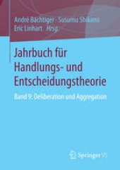 book Jahrbuch für Handlungs- und Entscheidungstheorie: Band 9: Deliberation und Aggregation