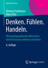 book Denken. Fühlen. Handeln.: Mit psychographischer Menschenkenntnis besser arbeiten und leben