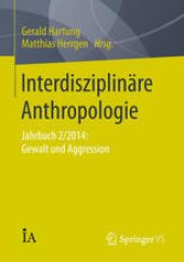 book Interdisziplinäre Anthropologie: Jahrbuch 2/2014: Gewalt und Aggression