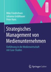 book Strategisches Management von Medienunternehmen: Einführung in die Medienwirtschaft mit Case-Studies