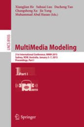 book MultiMedia Modeling: 21st International Conference, MMM 2015, Sydney,NSW, Australia, January 5-7, 2015, Proceedings, Part I