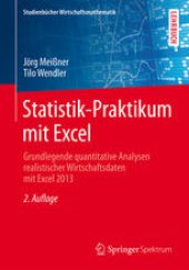 book Statistik-Praktikum mit Excel: Grundlegende quantitative Analysen realistischer Wirtschaftsdaten mit Excel 2013