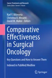 book Comparative Effectiveness in Surgical Oncology: Key Questions and How to Answer Them