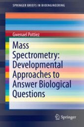 book Mass Spectrometry: Developmental Approaches to Answer Biological Questions