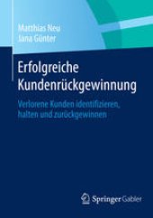 book Erfolgreiche Kundenrückgewinnung: Verlorene Kunden identifizieren, halten und zurückgewinnen