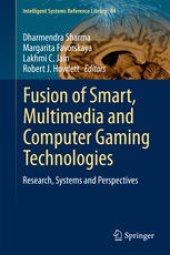 book Fusion of Smart, Multimedia and Computer Gaming Technologies: Research, Systems and Perspectives