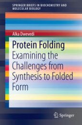 book Protein Folding: Examining the Challenges from Synthesis to Folded Form