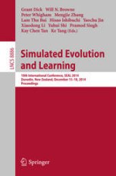 book Simulated Evolution and Learning: 10th International Conference, SEAL 2014, Dunedin, New Zealand, December 15-18, 2014. Proceedings