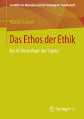 book Das Ethos der Ethik: Zur Anthropologie der Tugend