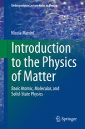 book Introduction to the Physics of Matter: Basic atomic, molecular, and solid-state physics