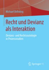 book Recht und Devianz als Interaktion: Devianz- und Rechtssoziologie in Prozessstudien