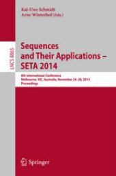 book Sequences and Their Applications - SETA 2014: 8th International Conference, Melbourne, VIC, Australia, November 24-28, 2014, Proceedings