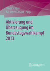 book Aktivierung und Überzeugung im Bundestagswahlkampf 2013