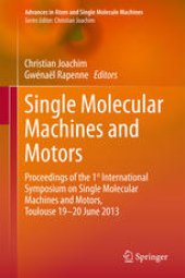 book Single Molecular Machines and Motors: Proceedings of the 1st International Symposium on Single Molecular Machines and Motors, Toulouse 19-20 June 2013