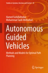 book Autonomous Guided Vehicles: Methods and Models for Optimal Path Planning