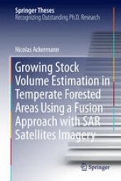 book Growing Stock Volume Estimation in Temperate Forested Areas Using a Fusion Approach with SAR Satellites Imagery