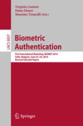 book Biometric Authentication: First International Workshop, BIOMET 2014, Sofia, Bulgaria, June 23-24, 2014. Revised Selected Papers