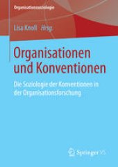 book Organisationen und Konventionen: Die Soziologie der Konventionen in der Organisationsforschung