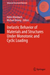 book Inelastic Behavior of Materials and Structures Under Monotonic and Cyclic Loading