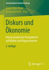 book Diskurs und Ökonomie: Diskursanalytische Perspektiven auf Märkte und Organisationen