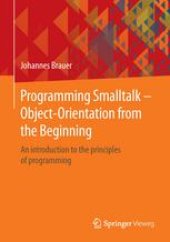 book Programming Smalltalk – Object-Orientation from the Beginning: An introduction to the principles of programming