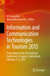 book Information and Communication Technologies in Tourism 2015: Proceedings of the International Conference in Lugano, Switzerland, February 3 - 6, 2015