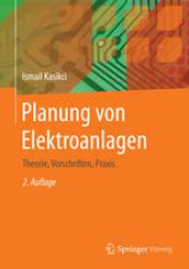 book Planung von Elektroanlagen: Theorie, Vorschriften, Praxis