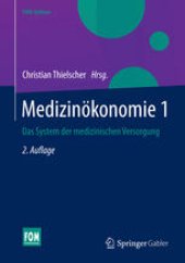 book Medizinökonomie 1: Das System der medizinischen Versorgung