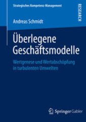 book Überlegene Geschäftsmodelle: Wertgenese und Wertabschöpfung in turbulenten Umwelten