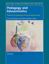 book Pedagogy and Edusemiotics: Theoretical Challenges/Practical Opportunities