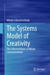 book The Systems Model of Creativity: The Collected Works of Mihaly Csikszentmihalyi