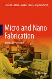 book Micro and Nano Fabrication: Tools and Processes