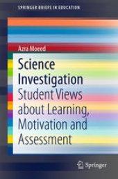 book Science Investigation: Student Views about Learning, Motivation and Assessment