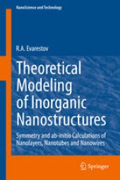 book Theoretical Modeling of Inorganic Nanostructures: Symmetry and ab-initio Calculations of Nanolayers, Nanotubes and Nanowires