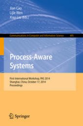 book Process-Aware Systems: First International Workshop, PAS 2014, Shanghai, China, October 17, 2014. Proceedings