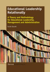 book Educational Leadership Relationally: A Theory and Methodology for Educational Leadership, Management and Administration