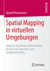 book Spatial Mapping in virtuellen Umgebungen: Relevanz räumlicher Informationen für die User Experience und Aufgabenleistung