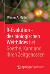 book R-Evolution - des biologischen Weltbildes bei Goethe, Kant und ihren Zeitgenossen