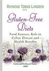 book Gluten-free diets : food sources, role in celiac disease and health benefits