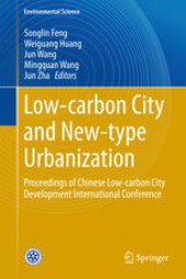 book Low-carbon City and New-type Urbanization: Proceedings of Chinese Low-carbon City Development International Conference