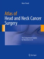 book Atlas of Head and Neck Cancer Surgery: The Compartment Surgery for Resection in 3-D