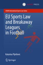 book EU Sports Law and Breakaway Leagues in Football