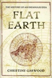 book Flat Earth: The History of an Infamous Idea