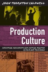 book Production Culture: Industrial Reflexivity and Critical Practice in Film and Television