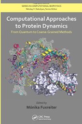 book Computational Approaches to Protein Dynamics: From Quantum to Coarse-Grained Methods