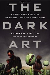 book The Dark Art: My Undercover Life in Global Narco-terrorism