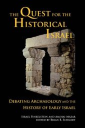 book The Quest for the Historical Israel: Debating Archaeology and the History of Early Israel