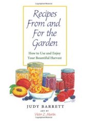 book Recipes From and For the Garden: How to Use and Enjoy Your Bountiful Harvest